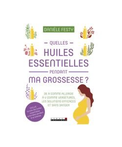 Quelle huiles essentielles pendant ma grossesse, part